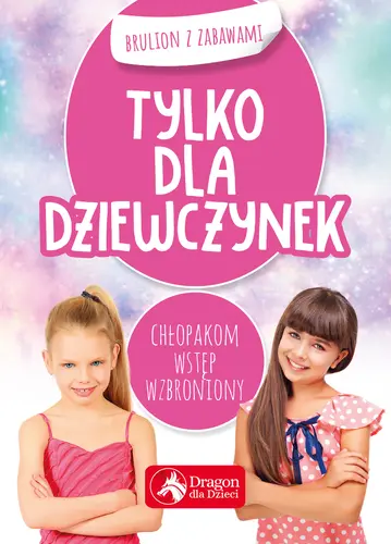Okładka: Tylko dla dziewczynek. Brulion z zabawami