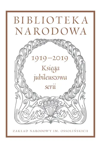 Okładka: Biblioteka Narodowa 1919–2019. Księga jubileuszowa serii