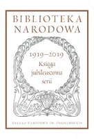 Okładka: Biblioteka Narodowa 1919–2019. Księga jubileuszowa serii