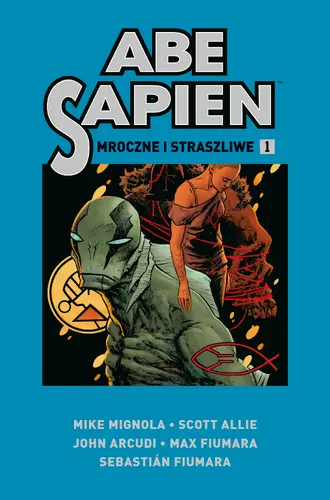 Okładka: Abe Sapien. Mroczne i straszliwe. Tom 1