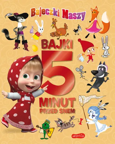 Okładka: Masza i Niedźwiedź. Bajeczki Maszy. Bajki 5 minut przed snem