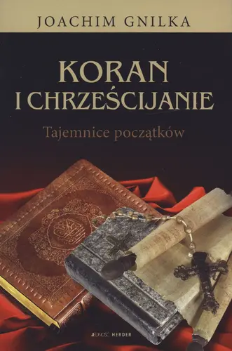 Okładka: Koran i chrześcijanie. Tajemnice początków