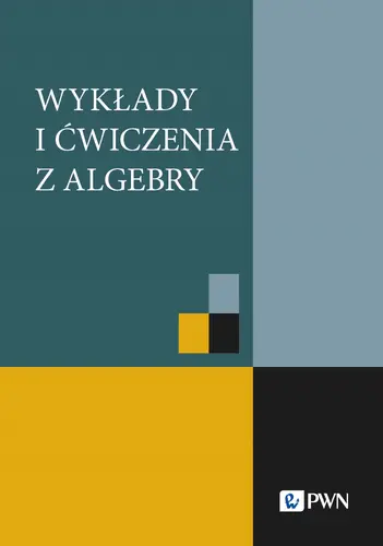 Okładka: Wykłady i ćwiczenia z algebry