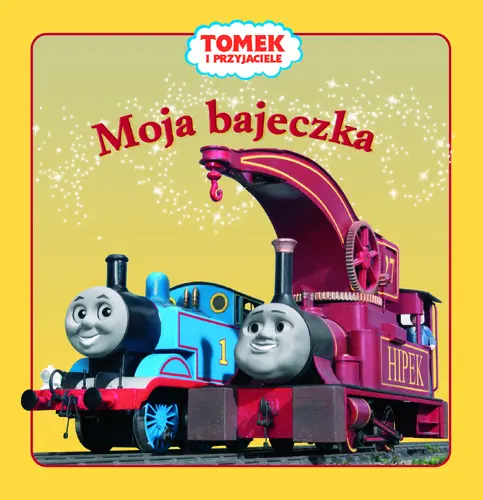 Okładka: Tomek i przyjaciele. Moja bajeczka.