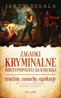 Okładka: Zagadki kryminalne Rzeczypospolitej szlacheckiej