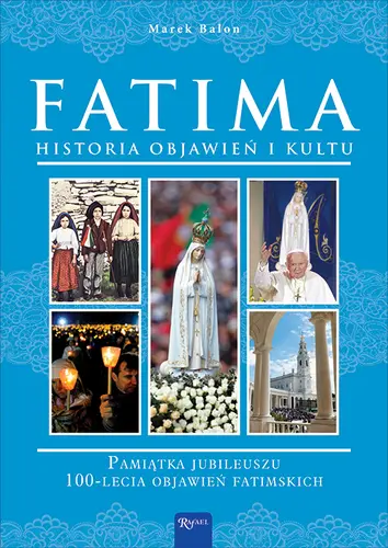 Okładka: Fatima, Historia Objawień i Kultu
