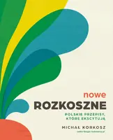 Okładka: Nowe Rozkoszne. Polskie przepisy, które ekscytują