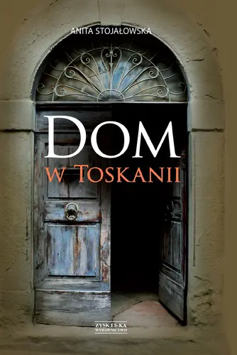 Okładka: Dom w Toskanii. Porta morte i inne historie