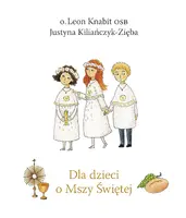 Okładka: Dla dzieci o Mszy Świętej