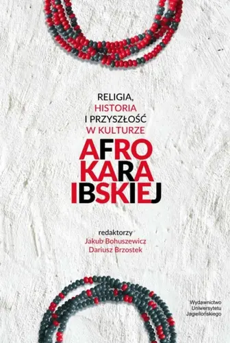 Okładka: Religia, historia i przyszłość w kulturze afrokaraibskiej