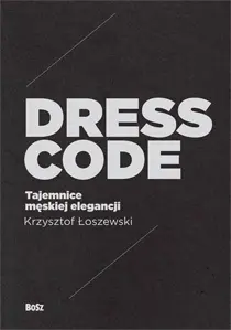 Okładka: Dress code. Tajemnice męskiej elegancji