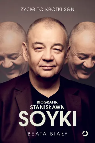 Okładka: Życie to krótki sen. Biografia Stanisława Soyki