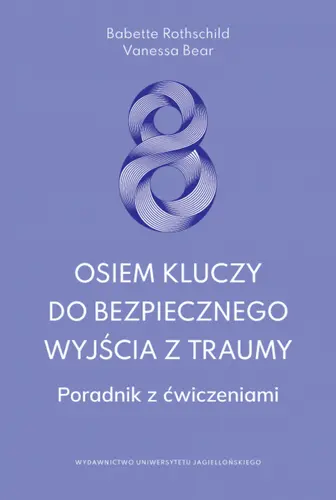 Okładka: Osiem kluczy do bezpiecznego wyjścia z traumy