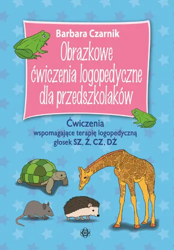 Okładka: Obrazkowe ćwiczenia logopedyczne dla przedszkolaków – SZ, Ż, CZ, DŻ
