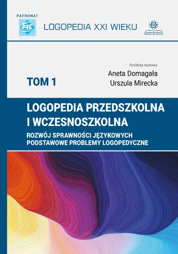Okładka: Logopedia przedszkolna i wczesnoszkolna. Tom 1