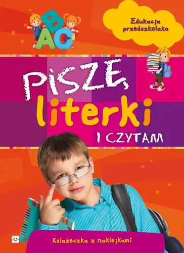 Okładka: Piszę literki i czytam. Edukacja przedszkolaka