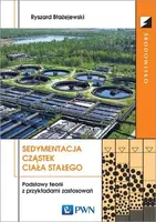 Okładka: Sedymentacja cząstek ciała stałego Podstawy teorii z przykładami zastosowań