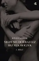 Okładka: Nigdy nie ocieraj łez bez rękawiczek