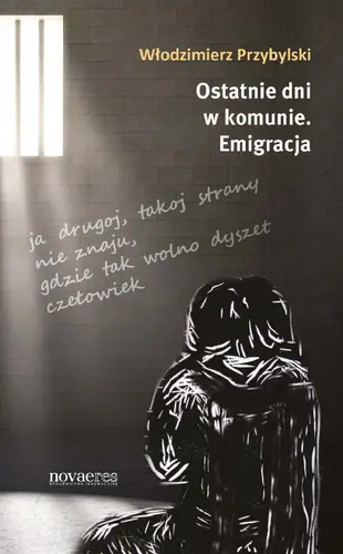 Okładka: Ostatnie dni w komunie. Emigracja