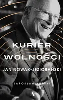 Okładka: Kurier wolności. Jan Nowak-Jeziorański