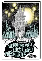 Okładka: Niedokończony eliksir nieśmiertelności