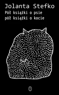 Okładka: Pół książki o psie, pół książki o kocie