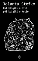Okładka: Pół książki o psie, pół książki o kocie