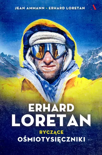 Okładka: Erhard Loretan. Ryczące ośmiotysięczniki