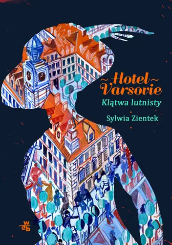 Okładka: Hotel Varsovie. Klątwa lutnisty. Tom 1
