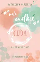 Okładka: Małe wielkie cuda Kalendarz 2025