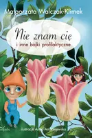 Okładka: Nie znam Cię i inne bajki profilaktyczne