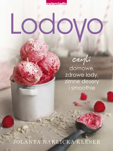 Okładka: LODOVE czyli domowe, zdrowe lody, zimne desery i smoothie