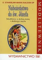 Okładka: Nabożeństwo do św. Józefa. Modlitwy o dobra żonę i dobrego męża