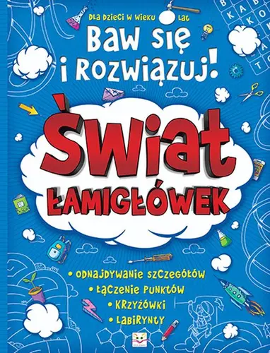 Okładka: Baw się i rozwiązuj! Świat łamigłówek