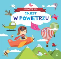 Okładka: Opowiedz mi, co jest.. W powietrzu