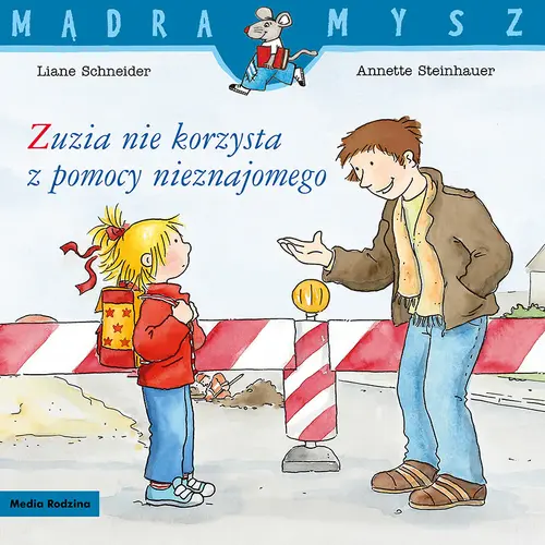 Okładka: Mądra Mysz. Zuzia nie korzysta z pomocy nieznajomego