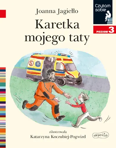 Okładka: Karetka mojego taty. Czytam sobie. Poziom 3