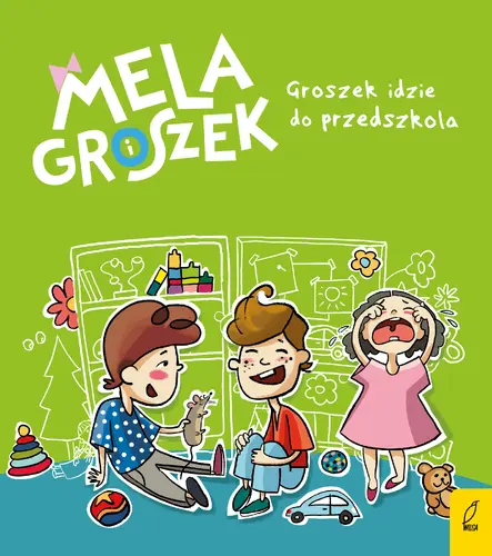 Okładka: Mela i Groszek. Groszek idzie do przedszkola