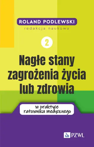 Okładka: Nagłe stany zagrożenia życia lub zdrowia w praktyce ratownika medycznego. Tom 2