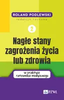Okładka: Nagłe stany zagrożenia życia lub zdrowia w praktyce ratownika medycznego. Tom 2