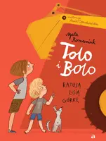 Okładka: Tolo i Bolo ratują Lisią Górkę