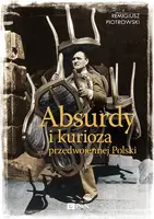 Okładka: Absurdy i kurioza przedwojennej Polski