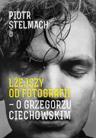 Okładka: Lżejszy od fotografii. O Grzegorzu Ciechowskim