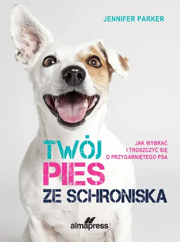 Okładka: Twój pies ze schroniska