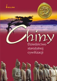 Okładka: Chiny. Dziedzictwo starożytnej cywilizacji