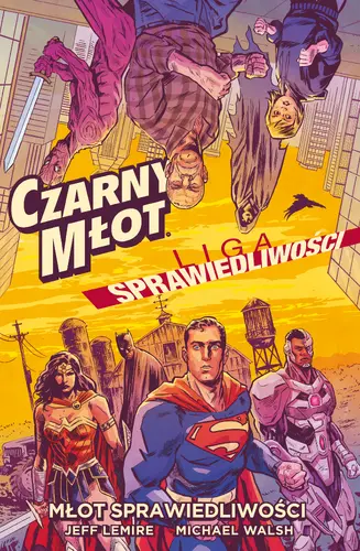 Okładka: Czarny Młot/Liga Sprawiedliwości. Młot Sprawiedliwości