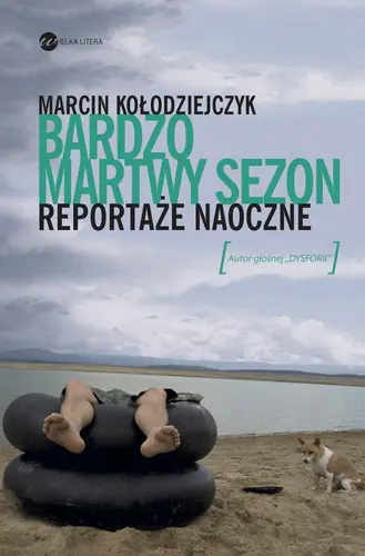Okładka: Bardzo martwy sezon. Reportaże naoczne