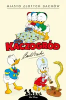 Okładka: Kaczogród – Carl Barks – Miasto złotych dachów i inne historie z lat 1957-1958