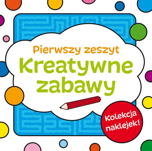 Okładka: Kreatywne zabawy. Zeszyt pierwszy