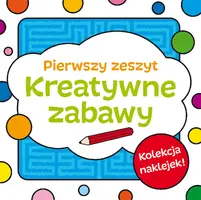 Okładka: Kreatywne zabawy. Zeszyt pierwszy
